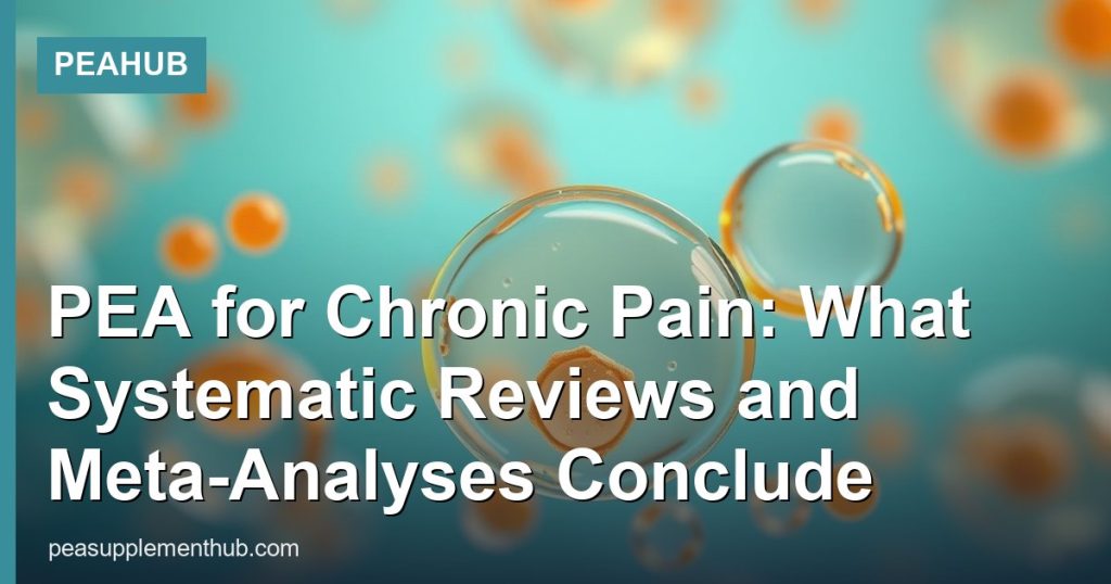 PEA for Chronic Pain: What Systematic Reviews and Meta-Analyses Conclude - PEAHub
