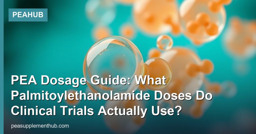 PEA Dosage Guide: What Palmitoylethanolamide Doses Do Clinical Trials Actually Use? - PEAHub