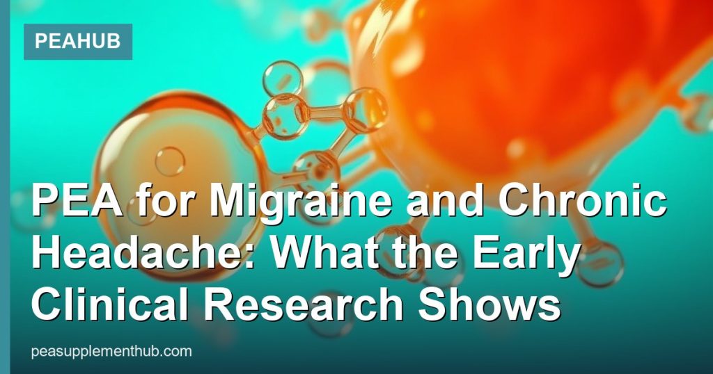 PEA for Migraine and Chronic Headache: What the Early Clinical Research Shows - PEAHub