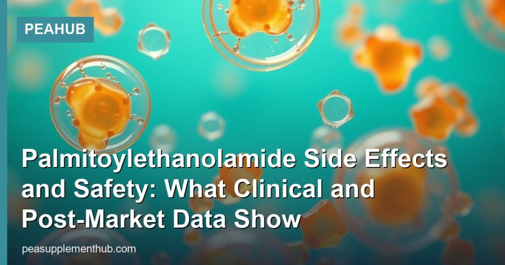 Palmitoylethanolamide Side Effects and Safety: What Clinical and Post-Market Data Show - PEAHub