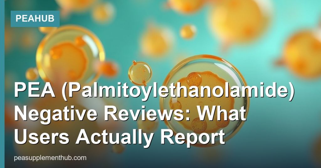 PEA (Palmitoylethanolamide) Negative Reviews: What Users Actually Report - PEAHub