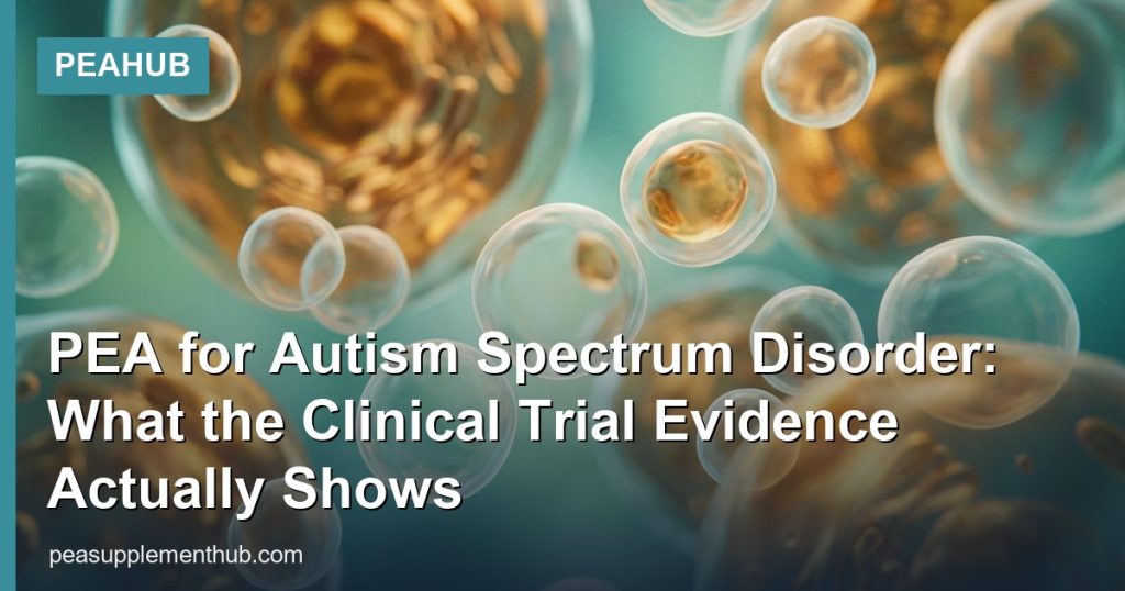 PEA for Autism Spectrum Disorder: What the Clinical Trial Evidence Actually Shows - PEAHub