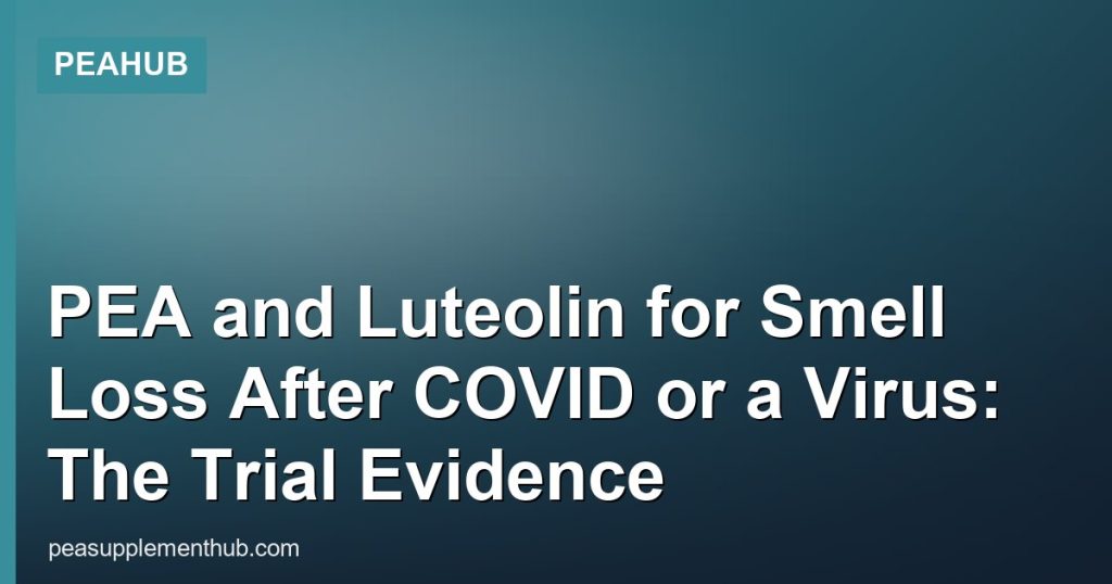 PEA and Luteolin for Smell Loss After COVID or a Virus: The Trial Evidence - PEAHub